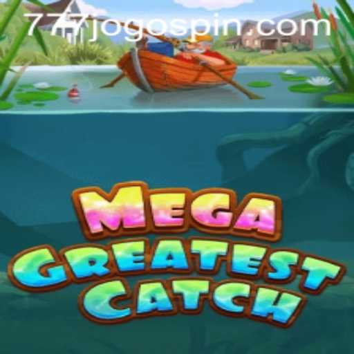 MegaGreatestCatch: A Revolutionary Gaming Experience with 777JOGO